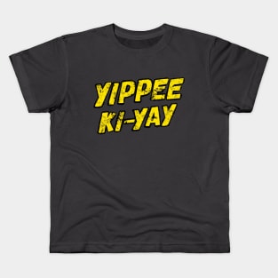 Yippee Ki-yay Kids T-Shirt